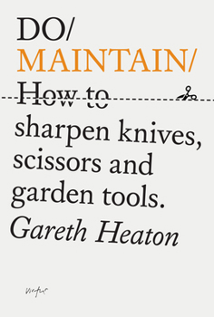 Paperback Do Maintain: How to Sharpen Knives, Scissors and Garden Tools. Book