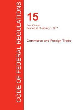 Paperback CFR 15, Part 800-end, Commerce and Foreign Trade, January 01, 2017 (Volume 3 of 3) Book