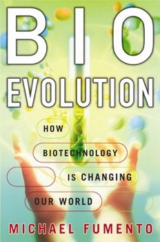 Hardcover BioEvolution: How Biotechnology Is Changing Our World Book
