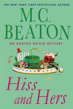 Agatha Raisin: Hiss and Hers - Book #23 of the Agatha Raisin