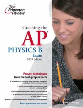 Paperback Cracking the AP Physics B Exam, 2009 Edition (College Test Preparation) Book