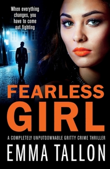 Paperback Fearless Girl: A completely unputdownable gritty crime thriller Book