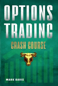 Paperback Options Trading Crash Course: Discover the Secrets of a Successful Trader and Make Money by Investing in Options. Start Creating your Passive Income Book