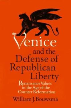 Paperback Venice and the Defense of Republican Liberty: Renaissance Values in the Age of the Counter Reformation Book