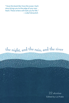 Paperback The Night, and the Rain, and the River: 22 Stories Book