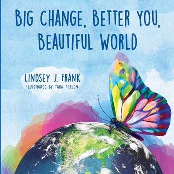 Paperback Big Change, Better You, Beautiful World Book