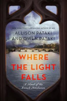 Hardcover Where the Light Falls: A Novel of the French Revolution Book