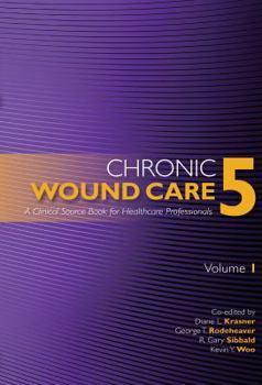 Paperback Chronic Wound Care a Clinical Source Book for Healthcare Professionals Book