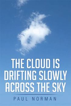 Hardcover The Cloud Is Drifting Slowly Across the Sky Book