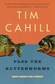 Paperback Pass the Butterworms: Remote Journeys Oddly Rendered Book