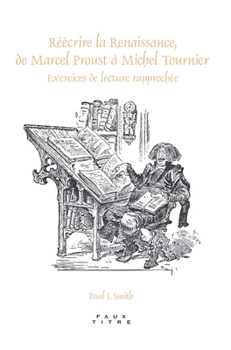 Réécrire la Renaissance, de Marcel Proust à Michel Tournier (Faux Titre)