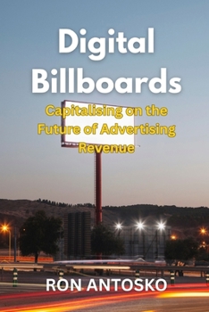 Paperback Digital Billboards: Capitalizing on the Future of Advertising Revenue Book