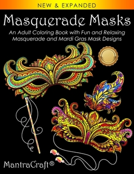 Paperback Masquerade Masks: An Adult Coloring Book with Fun and Relaxing Masquerade and Mardi Gras Mask Designs Book