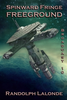 Paperback Spinward Fringe Broadcast 10: Freeground Book