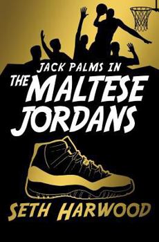 The Maltese Jordans: The Worldwide Hunt for the Grail of All Grails - Book #5 of the Jack Palms Crime