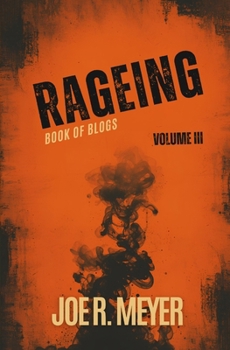 Rageing: Book of Blogs: Volume 3