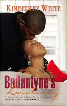 Ballantyne's Destiny (Arabesque) - Book #3 of the Ballantynes