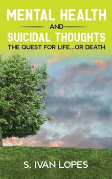 Paperback Mental Health and Suicidal Thoughts The Quest for Life...or Death Book