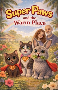Paperback Super Paws and the Warm Place Book