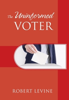 Hardcover The Uninformed Voter Book