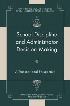 Hardcover School Discipline and Administrator Decision-Making: A Transnational Perspective Book
