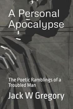 Paperback A Personal Apocalypse: The Poetic Ramblings of a troubled man Book