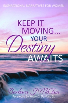 Paperback Keep It Moving...Your Destiny Awaits Book