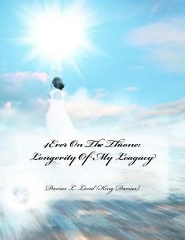 Paperback 4Ever On The Throne: Longevity Of My Legacy Book