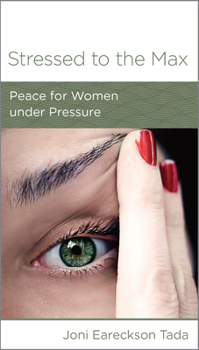 Paperback Stressed to the Max: Peace for Women Under Pressure Book
