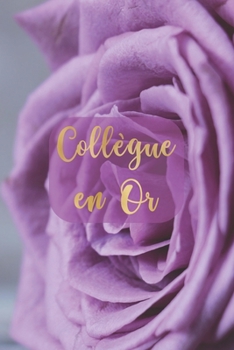 Collègue en Or: Carnet De Notes -120 Pages Avec Papier Ligné | Non Daté | Petit Format  (15.24 x 22.86 cm) - Cadeau pour une collegue de travail - rose bleu (French Edition)