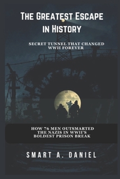 The Greatest Escape in History: How 76 Men Outsmarted the Nazis in WWII’s Boldest Prison Break