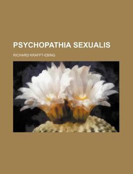 Psychopathia Sexualis: eine Klinisch-Forensische Studie