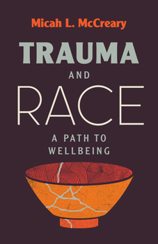 Hardcover Trauma and Race: A Path to Wellbeing Book