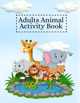 Paperback Adults Animal Activity Book: Animal Adult Coloring Book for Adults Relaxation, This Art Coloring Books for Adults will Help You to Relief Stress, S Book