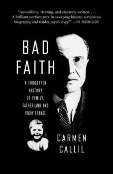 Paperback Bad Faith: A Forgotten History of Family, Fatherland and Vichy France Book