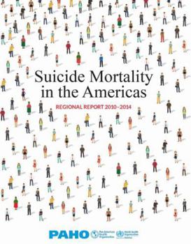 Paperback Suicide Mortality in the Americas: Regional Report 2010-2014 Book