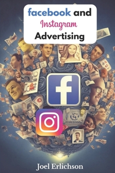 Paperback Facebook and Instagram Advertising: for Businesses Book
