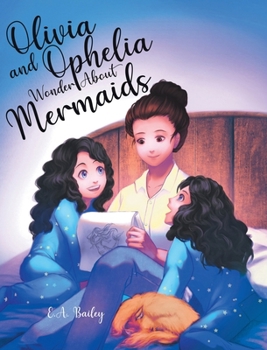 Hardcover Olivia and Ophelia Wonder About Mermaids Book