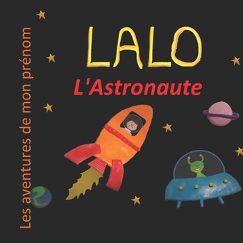 Paperback Lalo l'Astronaute: Les aventures de mon prénom [French] Book