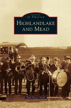 Highlandlake and Mead - Book  of the Images of America: Colorado