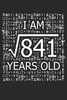 Paperback I Am 841 Years Old: I Am Square Root of 841 29 Years Old Math Line Notebook Book