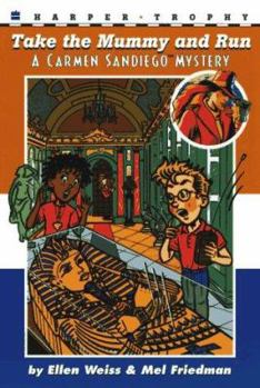 Take the Mummy and Run (Carmen Sandiego Mystery) - Book  of the A Carmen Sandiego Mystery