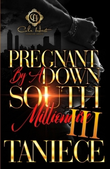 Paperback Pregnant By A Down South Millionaire 3: An African American Romance: The Finale Book