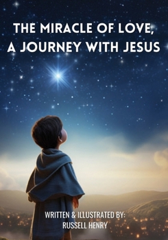 Paperback The Miracle of Love, A Journey with Jesus Book
