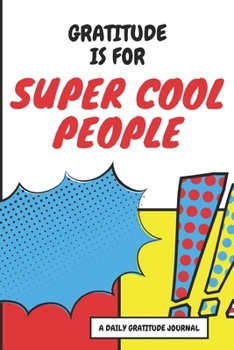 Paperback Gratitude is for Super Cool People: A daily gratitude journal Book