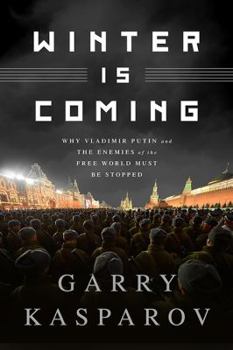 Hardcover Winter Is Coming: Why Vladimir Putin and the Enemies of the Free World Must Be Stopped Book