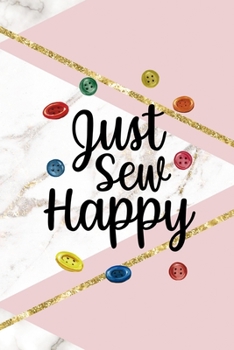 Just Sew Happy: All Purpose 6x9 Blank Lined Notebook Journal Way Better Than A Card Trendy Unique Gift Pink Marble Sewing