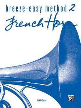 Paperback Breeze-Easy Method for French Horn, Book 2 (Breeze-Easy Series) (Breeze-Easy Series, Bk 2) Book