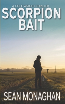 Scorpion Bait - Book #5 of the Cole Wright Thrillers
