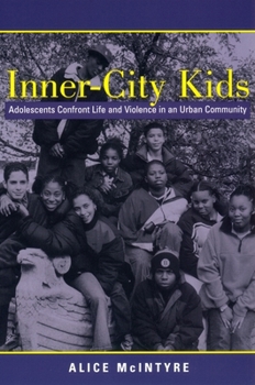 Inner City Kids: Adolescents Confront Life and Violence in an Urban Community (Qualitative Studies in Psychology) - Book  of the Qualitative Studies in Psychology Series